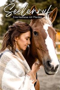 Seelenruf – Eine Heilreise mit Pferden